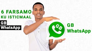 6-DAN FARSAMO KU ISTICMAAL GB WHATSAPP-KAAGA #Share🔥😍😍