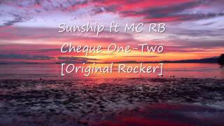 Sunship ft MC RB - Cheque One-Two [Original Rocker]