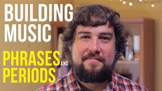 Building Music: Phrases and Periods - TWO MINUTE MUSIC THEORY #35