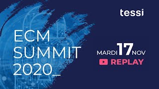 Revivez le Tessi ECM Summit 2020 dédié aux plateformes digitales de gestion de contenu !