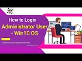 How to Login Administrator User in Win10 OS | ASPIRE Networks Support Team