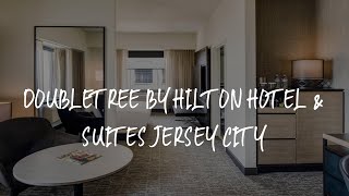 DoubleTree by Hilton Hotel & Suites Jersey City Review - Jersey City , United States of America