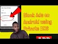 Dore uko wahagarika Videos zamamaza kuri telephone,How to block Ads on Android //using Private DNS /