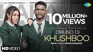 Kaka | Dhund di khushboo | new punjabi song 2021