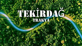 Tekirdağ İstanbul Güzergahı Gezilecek Yerler: TRAKYA