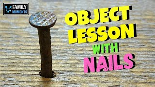 OBJECT LESSON with NAILS - With God all things are Possible!