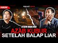 7 HARI GENTAYANGAN SETELAH BALAP LIAR : JASADNYA SUSAH DIKUBUR