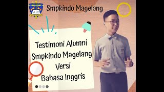 Testimoni Alumni Smpkindo Magelang, Ariel dengan versi bahasa inggris