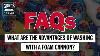 FAQ: What are the advantages of using a foam cannon