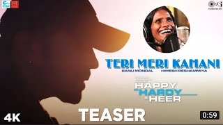 Teri Meri Kahani OFFICIAL Teaser - Happy Hardy And Heer | Himesh Reshammiya & Ranu Mondal