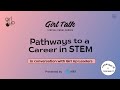 Girl Talk: Pathways to a Career in STEM