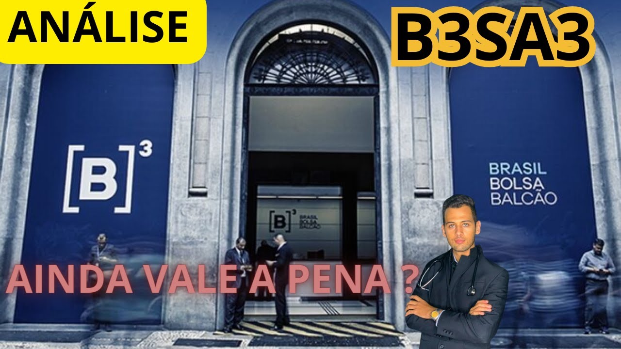 B3SA3 AINDA VALE A PENA ? AÇÕES DE B3 ULTIMOS ACONTECIMENTOS ! - YouTube