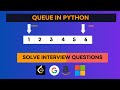 5. Queue in Python + Implementation with Leetcode Interview Question