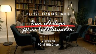 Uusi translaki - kun ideologia jyrää todellisuuden