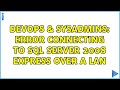 DevOps & SysAdmins: Error connecting to SQL Server 2008 Express over a LAN