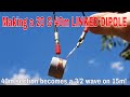 Make a 20 & 40m linked dipole (and get 15m for free!)