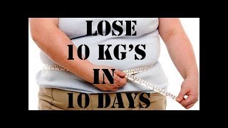 Weight Loss 10kg in 10 days 100 EFFECTIVE