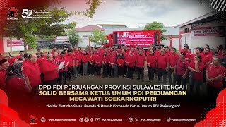 DPD PDI Perjuangan Provinsi Sulawesi Tengah Solid Bersama Ketua Umum Megawati Soekarnoputri