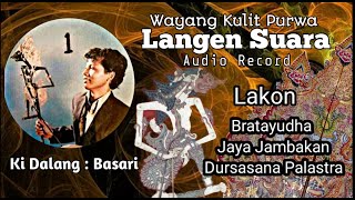 KIDALANG BASARI  MAESTRO '' PAGELARAN WAYANG AUDIO '' JUDU CERITA SERIAL BRATAYUDHA DURSASNA PALSTRA