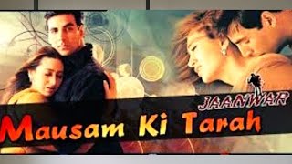 Mausam Ki Tarah Tum Bhi Badal || Jaanwar Songs || Akshay Kumar || Karisma Kapoor || Alka Yagnik ||
