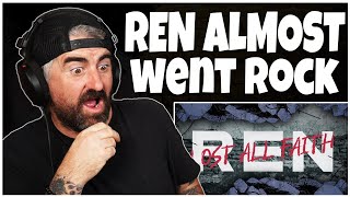 Ren - Lost All Faith (Rock Artist Reaction)