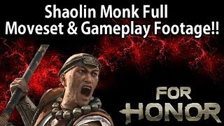 For Honor New Hero - Shaolin Monk Moveset & Gameplay Footage!!