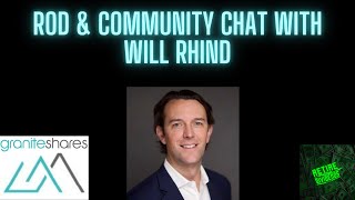 R.o.D. \u0026 Community Interview the CEO of Granite Shares Will Rhind