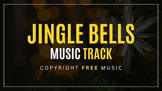 Jingle Bells Music Track - Copyright Free Music