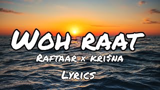 Raftaar × kri$na - woh raat ( lyrics )