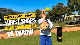 Why I Don't Teach Wrist Snaps When Warming Up To Throw