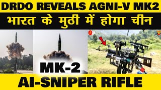 Indian Defence News:"MUST-WATCH: DRDO's Agni-5 MkII Breakthrough Revealed!,AI Sniper Rifles (Auto)