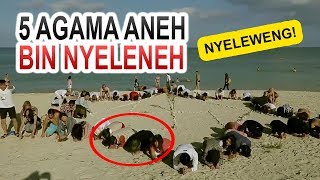 ANEH BIN NYELENEH.! 5 Aliran Kepercayaan Nyeleweng di Dunia