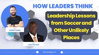 How Coby Dillard Thinks About Leadership Lessons from Soccer and Other Unlikely Places