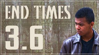 Post-Apocalyptic Web Series: END TIMES | Ep. 3.6 | \