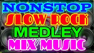 THE BEST of SLOW ROCK | NONSTOP SLOW ROCK MEDLEY ||||||| MIX MUSIC