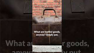 Choosing the Right Leather Goods Manufacturer for You