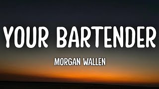 Morgan Wallen – Your Bartender (Lyrics)