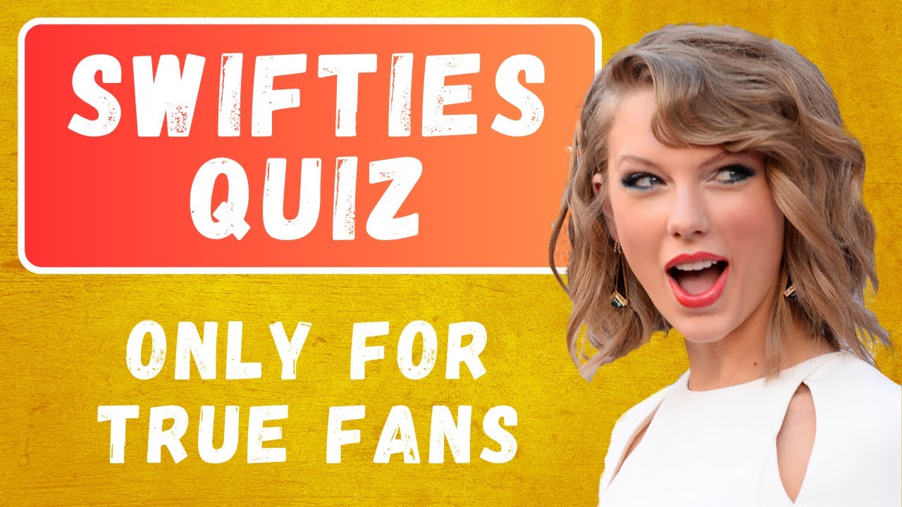 Die-Hard Taylor Swift Quiz | Trivia Questions For True Swifties - YouTube