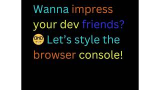 Add Style to Your Console Logs in JavaScript! 💻✨