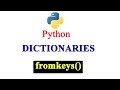 Python Tutorial - Dictionary Methods | fromkeys()