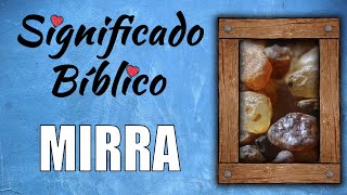 Mirra Significado Bíblico | ¿Qué Significa Mirra en la Biblia? 🙏