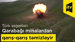 Türk əsgərləri Qarabağı minalardan qarış-qarış təmizləyir