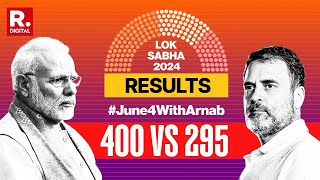 Lok Sabha Election Result LIVE: Modi's 400 or Rahul Gandhi's 295? | Arnab Goswami | Republic TV LIVE