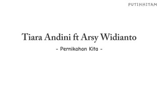 Pernikahan Kita - Tiara Andini ft Arsy Widianto