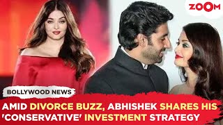 Amid DIVORCE Rumours, Abhishek Bachchan OPENS UP about his CONSERVATIVE investment strategy