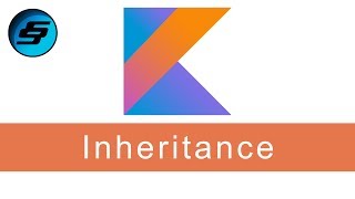 Class Inheritance - Kotlin Programming