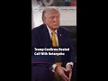 Trump Confirms Heated Call With Netanyahu