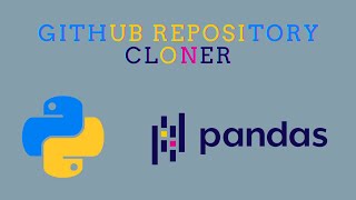 Github Repository Cloner - Python - Pandas