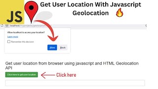 Get user location from Browser using JavaScript and Geolocation API.