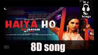 Marjaavaan: Haiya Ho Full Video Song | 8D song | Haiya Ho Haiya Full Song |Haiya Ho Full Song